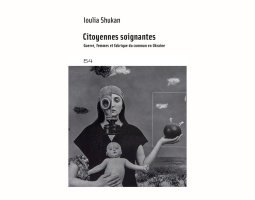 Caregiving citizens: War, Women and the Making of the Common in Ukraine